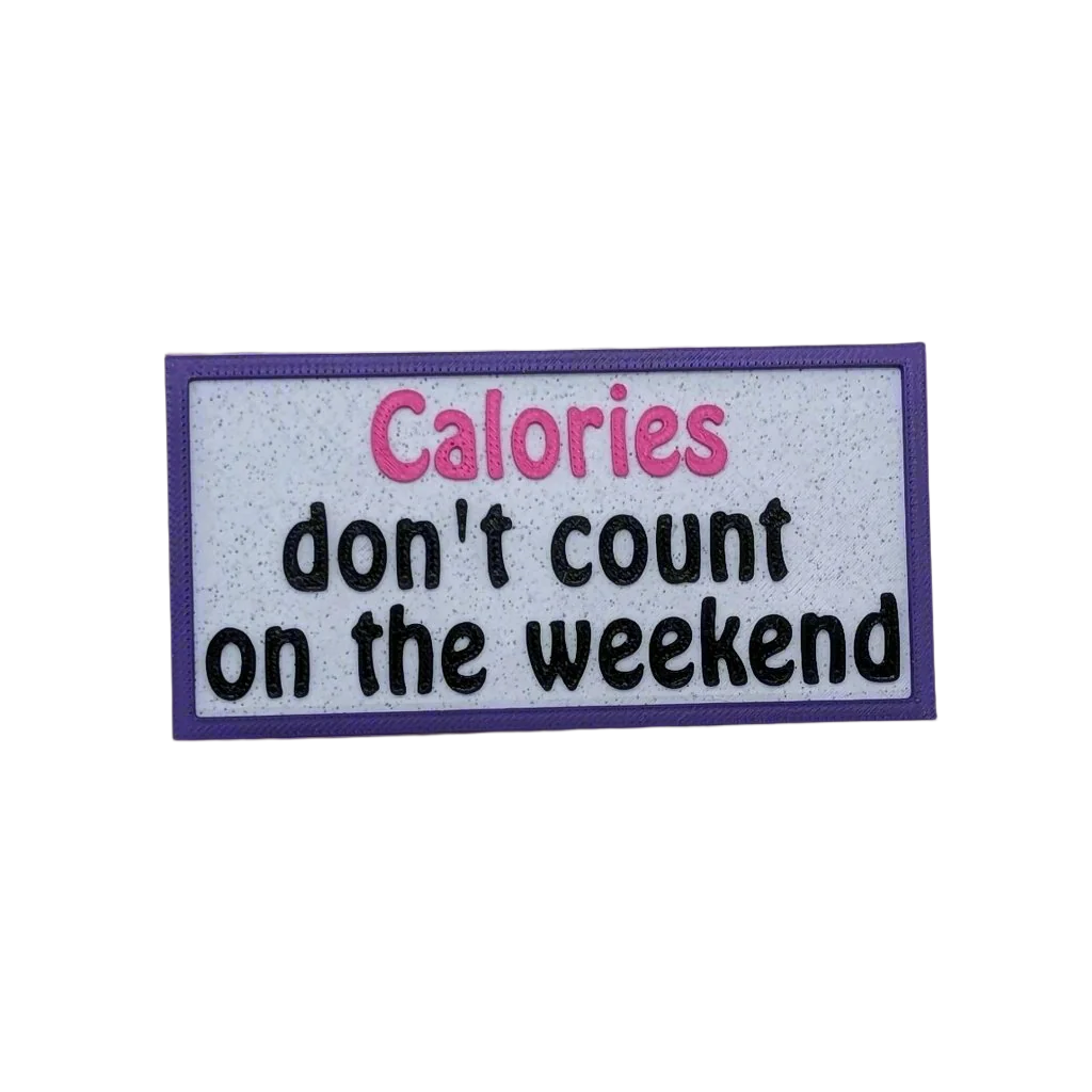 “Calories Don’t Count on the Weekend” Funny Refrigerator Magnet | 3D Printed Kitchen Decor | Unique Gift Idea