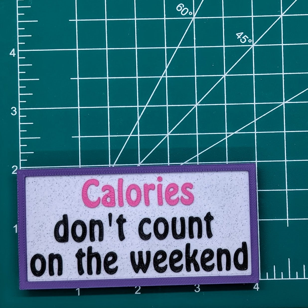“Calories Don’t Count on the Weekend” Funny Refrigerator Magnet | 3D Printed Kitchen Decor | Unique Gift Idea