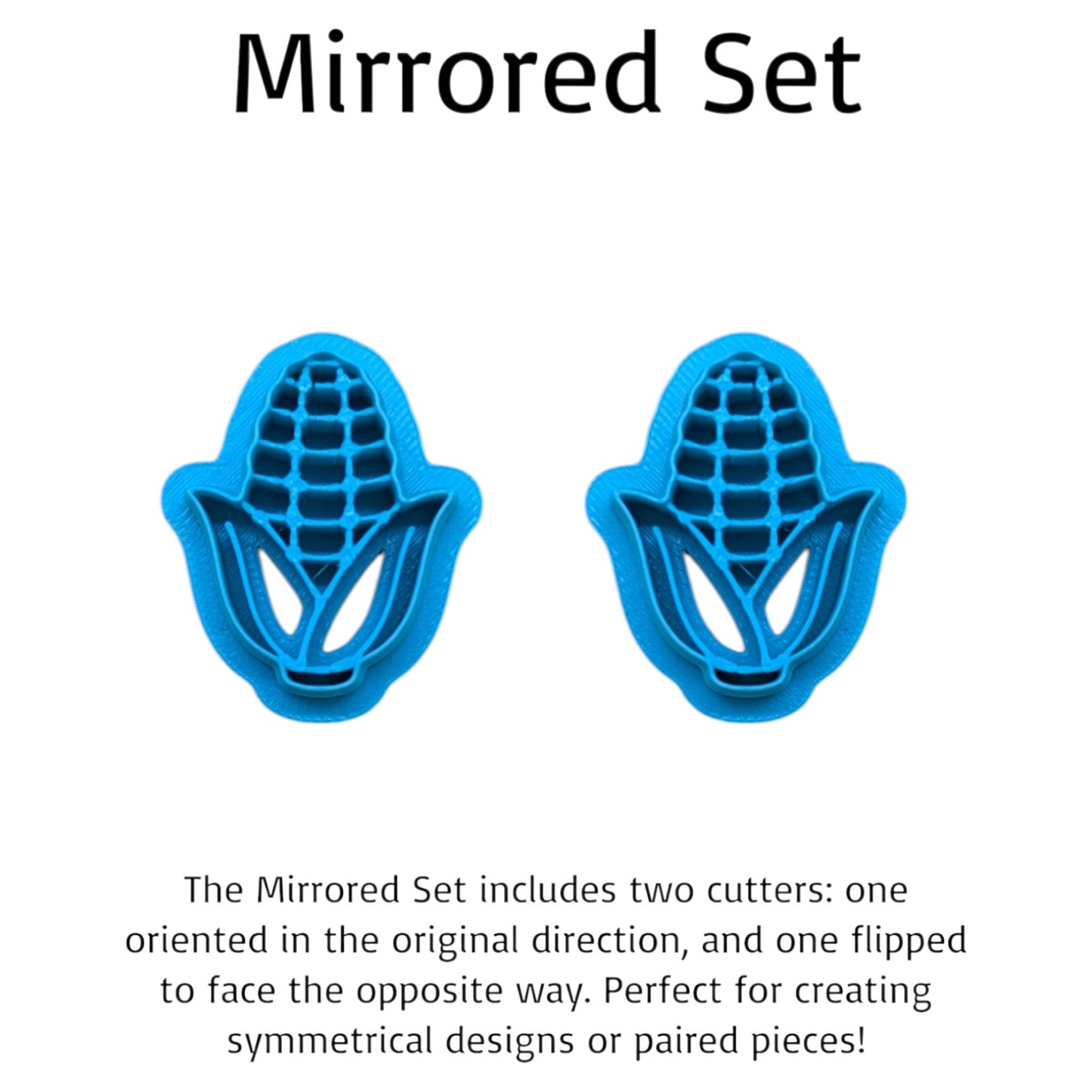 Two blue cookie cutters shaped like corn on a white background with text describing the mirrored set.